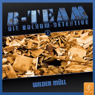 B-Team 3: Wilder Müll